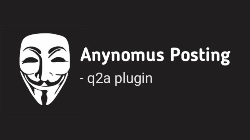 Anonymous Posting Plugin for questiin2answer website